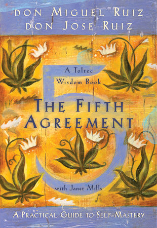 The Fifth Agreement Paperback by Don Miguel Ruiz, Don Jose Ruiz, and Janet Mills