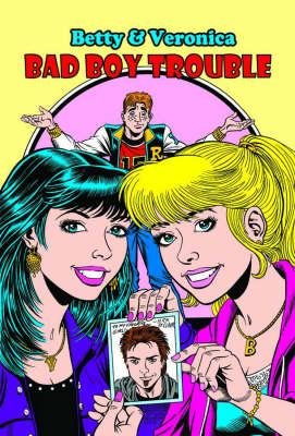Betty & Veronica Bad Boy Trouble Paperback by Melanie J. Morgan; Illustrated by Steven Butler
