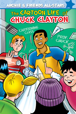 The Cartoon Life of Chuck Clayton Paperback by Alex Simmons; Illustrated by Fernando Ruiz