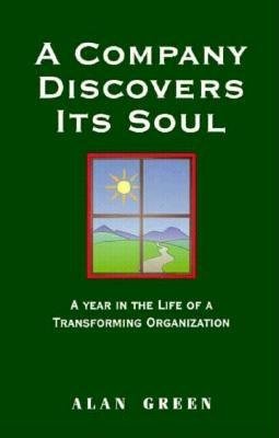 A Company Discovers Its Soul Paperback by Alan Green