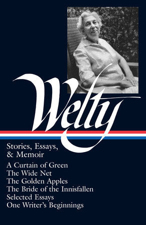 Eudora Welty: Stories, Essays, & Memoirs (LOA #102) Hardcover by Eudora Welty