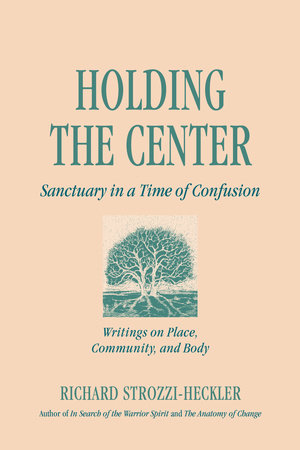 Holding the Center Paperback by Richard Strozzi-Heckler