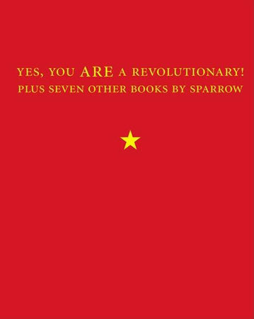 Yes, You Are a Revolutionary! Paperback by Sparrow