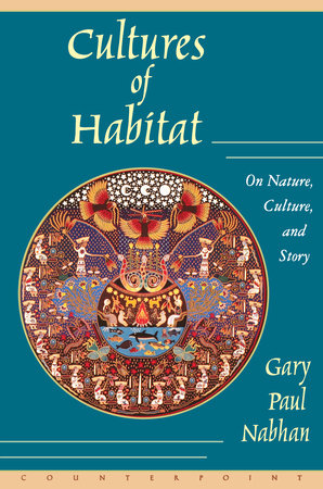 Cultures of Habitat Paperback by Gary Paul Nabhan