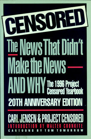 Censored 1996 Paperback by Edited by Carl Jensen and Project Censored; introduction by Walter Cronkite; cartoons by Tom Tomorrow