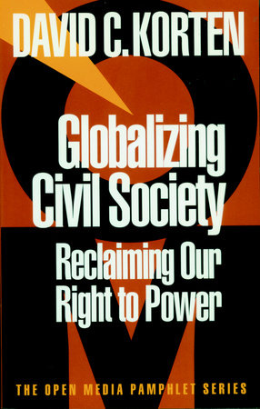 Globalizing Civil Society Paperback by David C. Korten