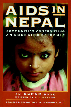 AIDS in Nepal Paperback by Jill Hannum; prepared for the American Foundation for AIDS Research (AmFAR) by the International AIDS Program, Francois-Xavier Bagnoud Center for Health