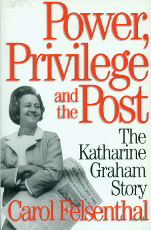 Power, Privilege and the Post Paperback by Carol Felsenthal