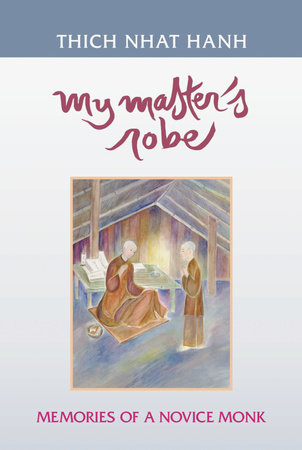 My Master's Robe Paperback by Thich Nhat Hanh; Illustrated by Nguyen Thi Hop and Nguyen Dong.