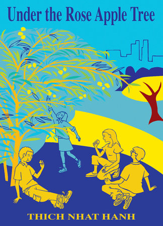 Under the Rose Apple Tree Paperback by Thich Nhat Hanh; Illustrated by Philippe Ames