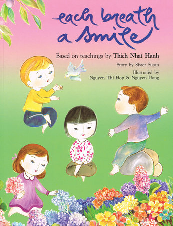 Each Breath a Smile Paperback by Sister Susan; Written down by Sister Thuc Nghiem; Illustrated by Nguyen Thi Hop and Nguyen Dong