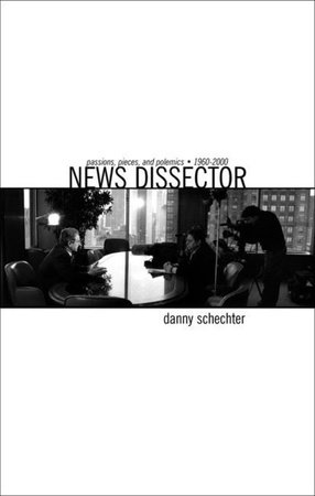 News Dissector Paperback by Danny Schechter