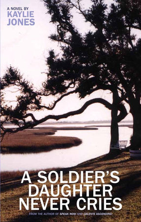 A Soldier's Daughter Never Cries Paperback by Kaylie Jones