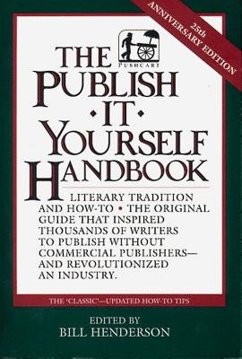 Publish It Yourself Handbook Paperback by Bill Henderson