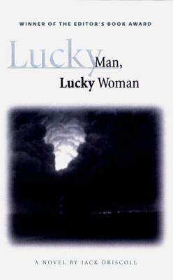 Lucky Man Lucky Woman Hardcover by Jack Driscoll
