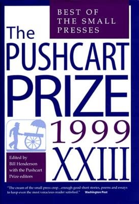 1999 Pushcart Prize Xxiii Hardcover by Bill Henderson and The Pushcart Prize Editors