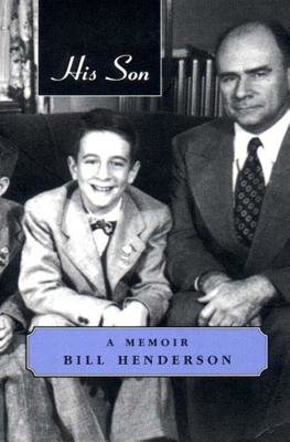 His Son A Memoir Paperback by Bill Henderson