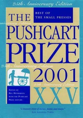 2001 Pushcart Prize Xxv Paperback by Bill Henderson and The Pushcart Prize Editors