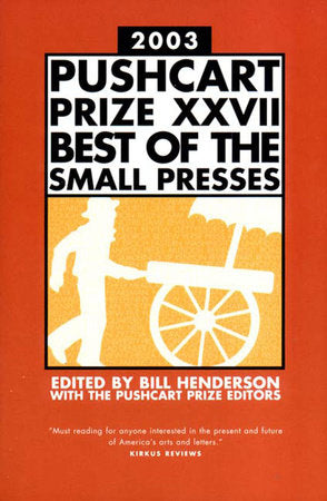 2003 Pushcart Prize XXXVII Paperback by Bill Henderson