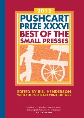 The Pushcart Prize XXXVI Paperback by Bill Henderson