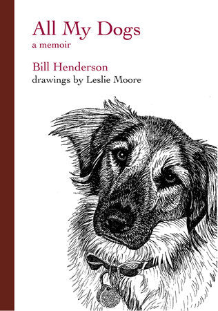 All My Dogs Paperback by Bill Henderson
