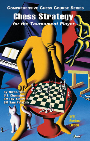 Chess Strategy for the Tournament Player Paperback by Lev Alburt;Sam Palatnik