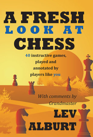 A Fresh Look at Chess Paperback by Lev Alburt