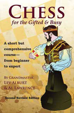 Chess for the Gifted & Busy Paperback by Lev Alburt & Al Lawrence