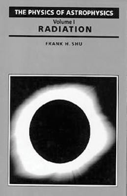 Physics Of Astrophysics Paperback by Frank Shu