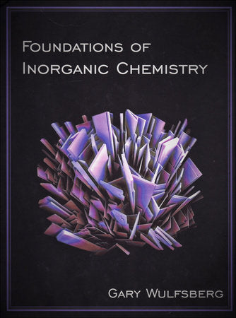 Foundations of Inorganic Chemistry Hardcover by Gary Wulfsberg
