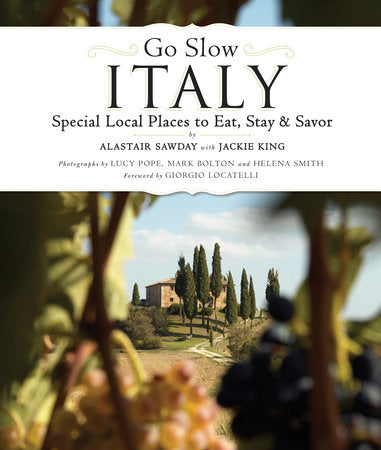 Go Slow Italy Paperback by Alastair Sawday; Foreword by Giorgio Locatelli