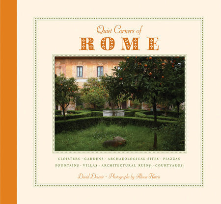Quiet Corners of Rome Hardcover by David Downie