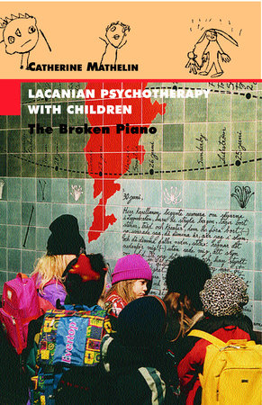 Lacanian Psychotherapy With Children Paperback by Catherine Mathelin