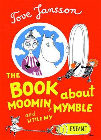 The Book About Moomin, Mymble and Little My Hardcover by Tove Jansson