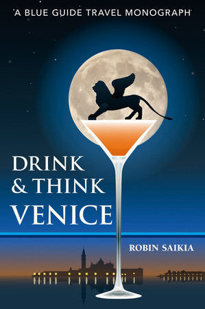 Drink & Think Venice Paperback by Robin Saikia