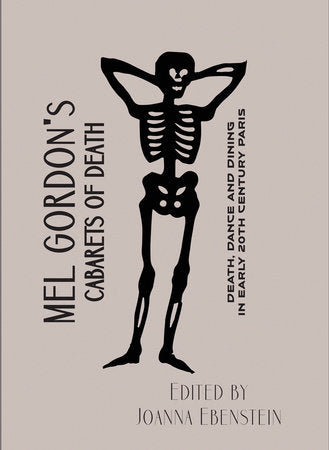 Cabarets of Death Paperback by Mel Gordon edited by Joanna Ebenstein