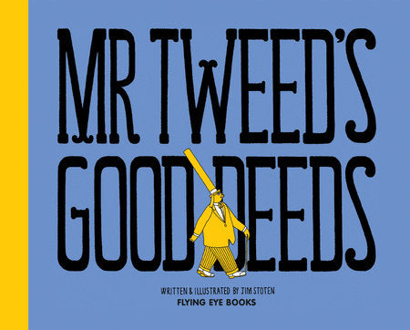 Mr. Tweed's Good Deeds Hardcover by Jim Stoten