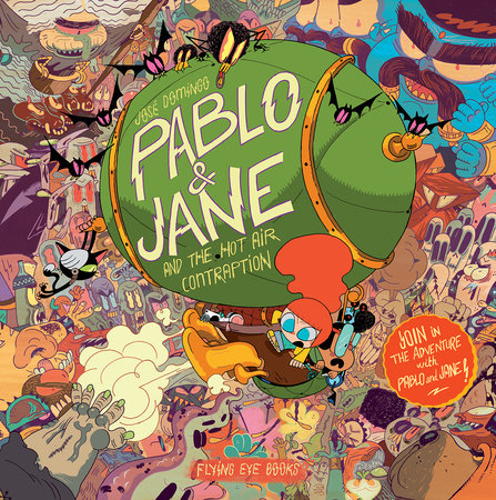 Pablo & Jane and the Hot Air Contraption Hardcover by José Domingo