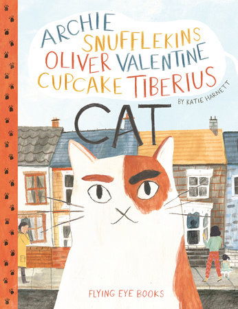 Archie Snufflekins Oliver Valentine Cupcake Tiberius Cat Hardcover by Katie Harnett