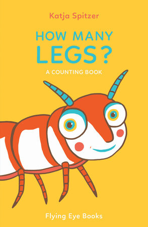 How Many Legs? Hardcover by Katja Spitzer