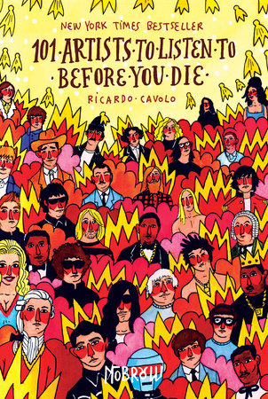 101 Artists to Listen to Before You Die Hardcover by Ricardo Cavolo