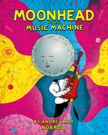Moonhead and the Music Machine [Graphic Novel] Paperback by Andrew Rae