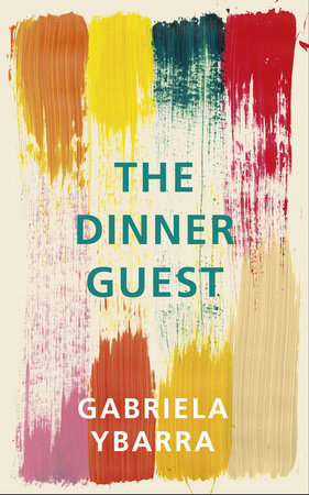 The Dinner Guest Paperback by Gabriela Ybarra
