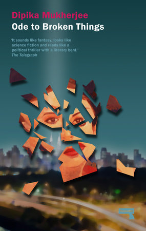 Ode to Broken Things Paperback by Dipika Mukherjee