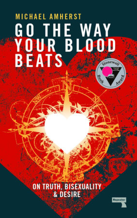 Go the Way Your Blood Beats Paperback by Michael Amherst