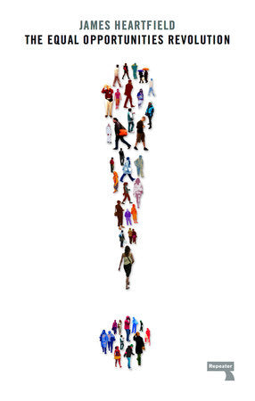 The Equal Opportunities Revolution Paperback by James Heartfield