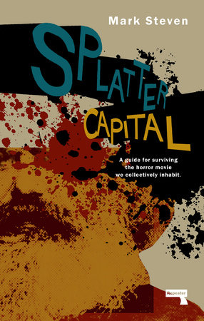 Splatter Capital Paperback by Mark Steven