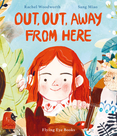 Out, Out Away From Here Hardcover by Rachel Woodworth