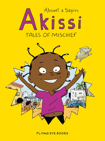 Akissi: Tales of Mischief Paperback by Marguerite Abouet & Mathieu Sapin