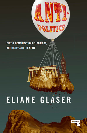 Anti-Politics Paperback by Eliane Glaser